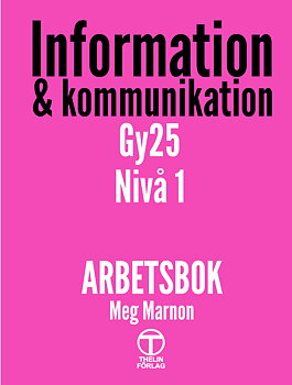 Information och Kommunikation Gy25 nivå 1 - Arbetsbok
