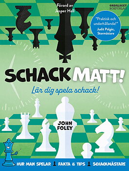 Schackmatt! : lär dig spela schack! - Hårdpärm