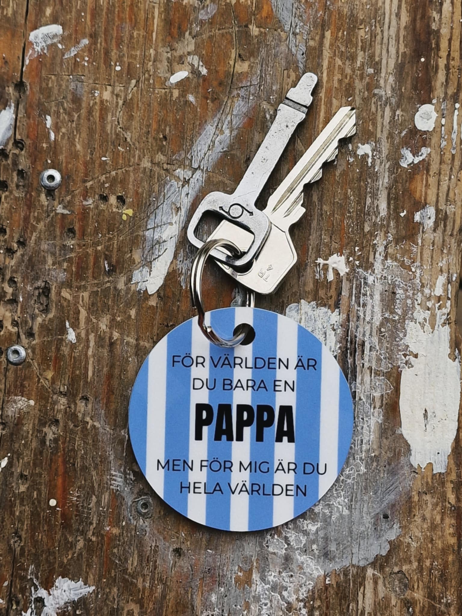 Nyckelring "För världen är du bara en pappa, men för mig är du hela världen"