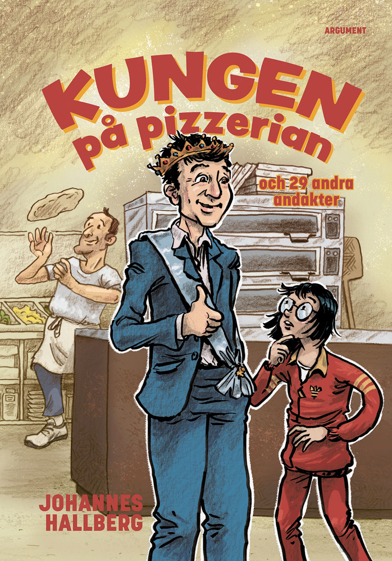 Kungen på pizzerian och 29 andra andakter - Johannes Hallberg