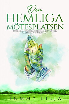 Den hemliga mötesplatsen - Tommy Lilja