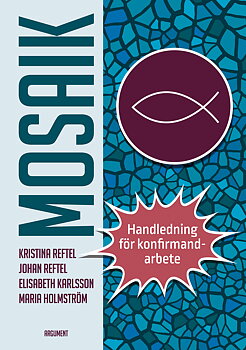Mosaik – handledning för konfirmandarbete