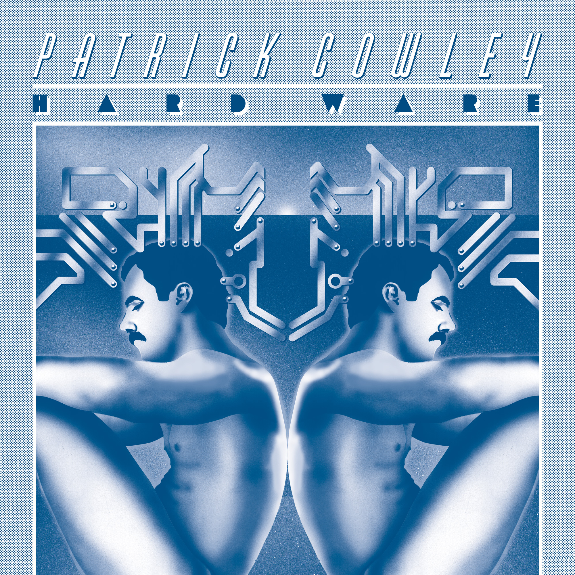 Patrick Cowley - Hard Ware / Dark Entries