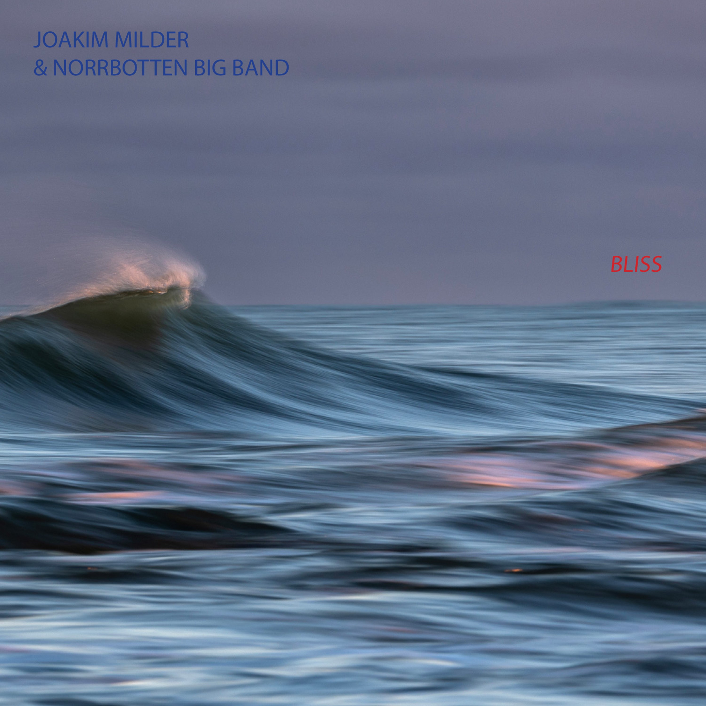 Joakim Milder & Norrbotten Big Band: Bliss  (CD)