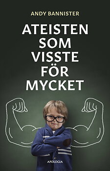 Ateisten som visste för mycket - Andy Bannister