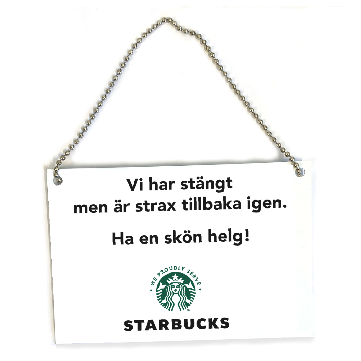 Starbucks skylt "Vi har stängt" med kedja