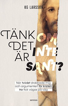 Tänk om det inte är sant? - KG Larsson