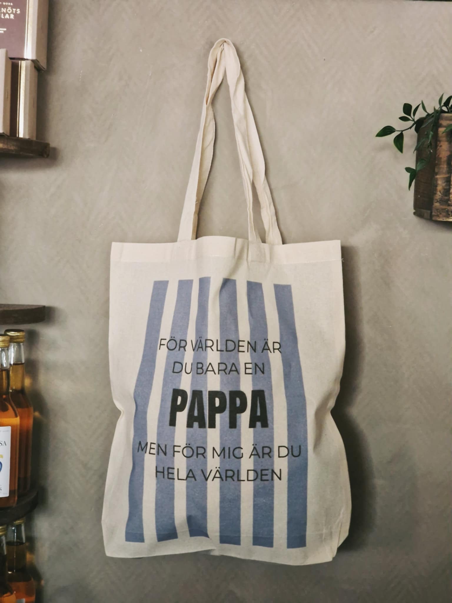 Tygpåse "För världen är du bara en pappa, men för mig är du hela världen"