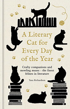 Tara Richardson : A Literary Cat for Every Day of the Year - A mischievous miscellany of cats and felines in fiction