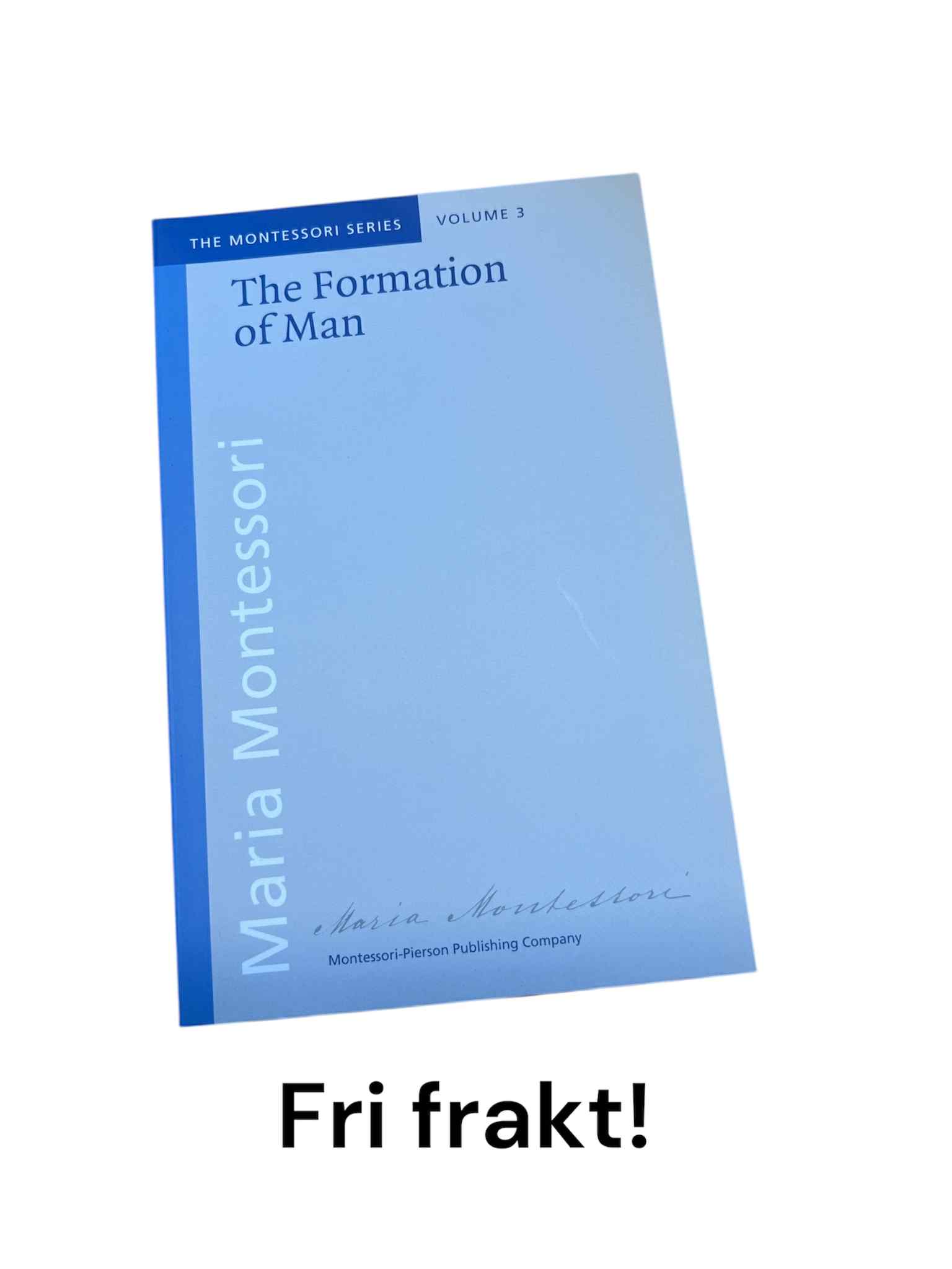 The formation of Man (3 ) 