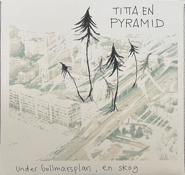 Titta en Pyramind - Under Gullmarsplan, en skog