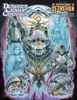 Dungeon Crawl Classics #108: The Seventh Thrall of Sezrekan + PDF