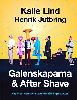 Galenskaparna & After Shave Ogräset i den svenska underhållningsrabatten