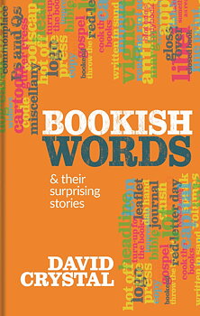 David Crystal : Bookish Words & their Surprising Stories
