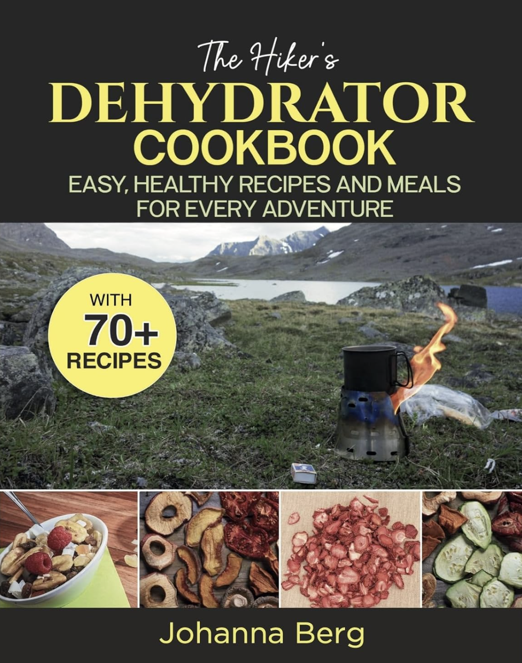 The Hikers dehydrator cookbook: easy, healthy dehydrated meals for every adventure.