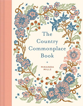 Miranda Mills : The Country Commonplace Book