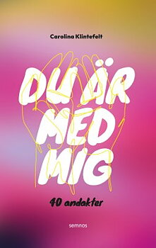 Du är med mig - 40 andakter - Carolina Klintefelt