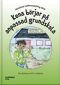 Intellektuell funktionsnedsättning inifrån. Kena börjar anpassad grundskola