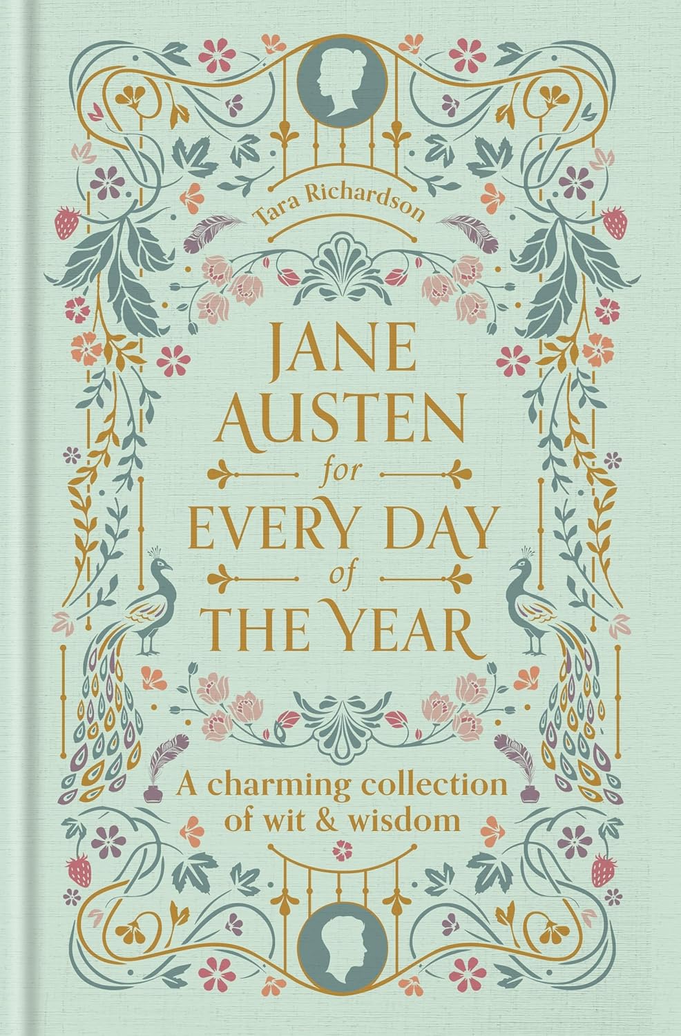 Jane Austen for Every Day of the Year : A Charming Collection of Wit & Wisdom