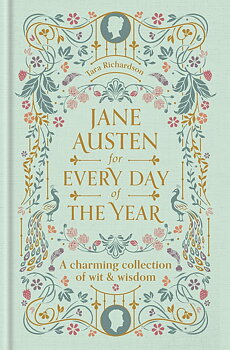 Jane Austen for Every Day of the Year : A Charming Collection of Wit & Wisdom