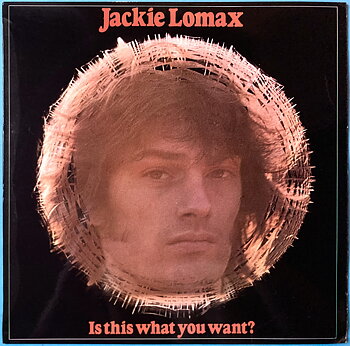 JACKIE LOMAX - Is this what you want? UK-orig MONO LP 1969