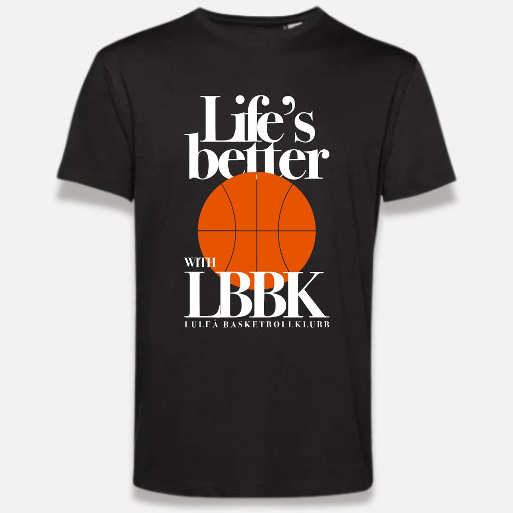 Life´s Better T-shirt