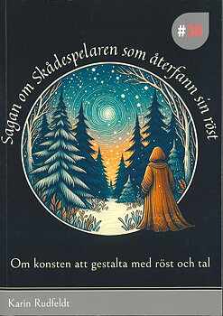 Sagan om skådespelaren som återfann sin röst - om konsten att gestalta med röst och tal