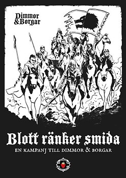 Dimmor & Borgar: Blott Ränker Smida
