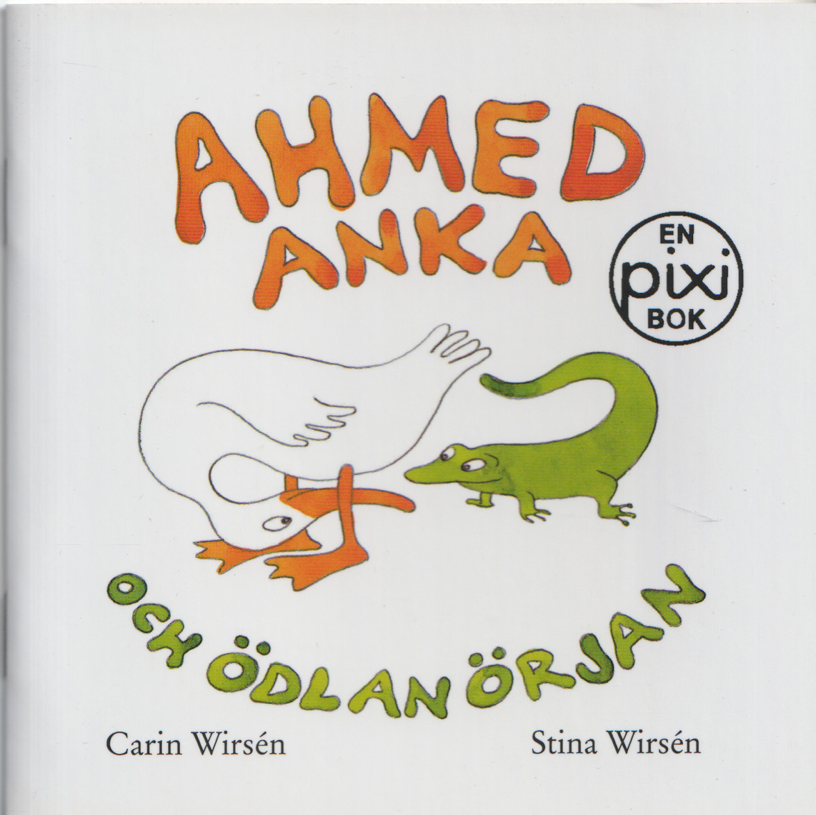 PIXI bok, Ahmed anka och ödlan Örjan