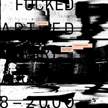 Get Fucked - Unearthed Stash / Sushitech