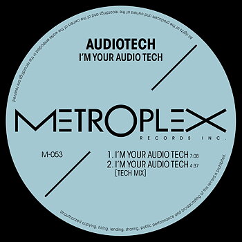 Audiotech - I'm Your Audio Tech / Metroplex