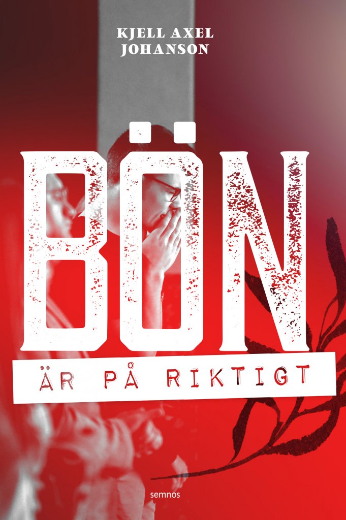 Bön är på riktigt - Kjell Axel Johanson
