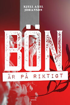 Bön är på riktigt - Kjell Axel Johanson