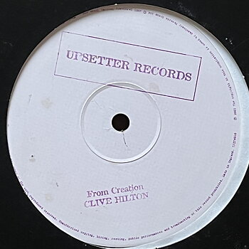 Clive Hilton/The Upsetters – From Creation/Satta Dub