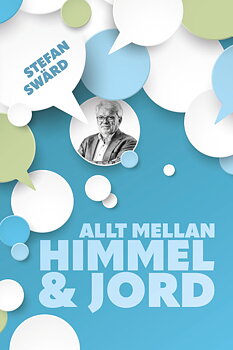 Allt mellan himmel & jord - Samlade texter av Stefan Swärd