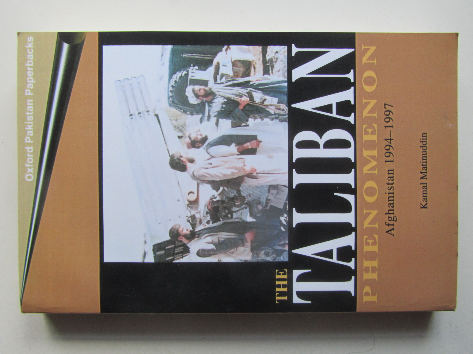 The Taliban Phenomenon: Afghanistan 1994-1997 Matinuddin, Kamal