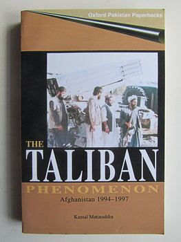 The Taliban Phenomenon: Afghanistan 1994-1997 Matinuddin, Kamal
