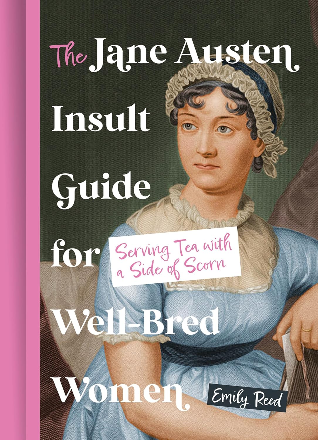 The Jane Austen Insult Guide for Well-Bred Women - Serving Tea with a Side of Scorn