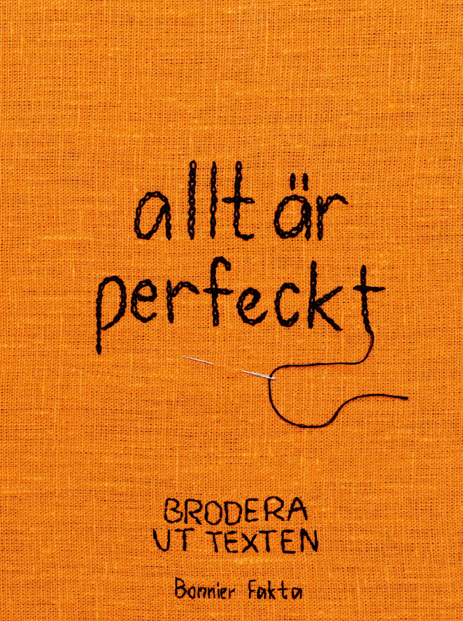 Gisela Ståle : allt är perfeckt - brodera ut texten