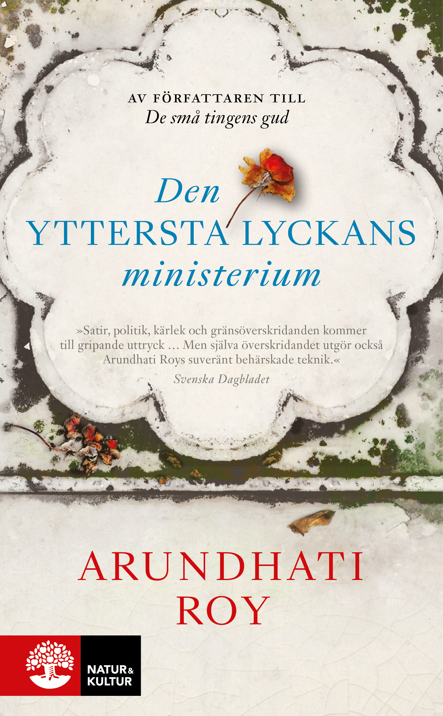 Arundhati Roy : Den yttersta lyckans ministerium - Av författaren till De små tingens gud