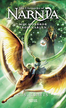 C. S. Lewis : Min morbror trollkarlen - Narnia 1