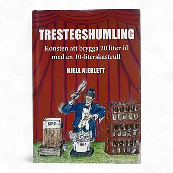 Trestegshumling - Die Kunst, 20 Liter Bier mit einem 10-L-Krug zu brauen (Swedish)