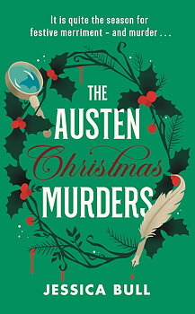 Jessica Bull : The Austen Christmas Murders - A sparkling Regency Christmas whodunnit for fans of cosy crime – Celebrating 250 years of Jane Austen