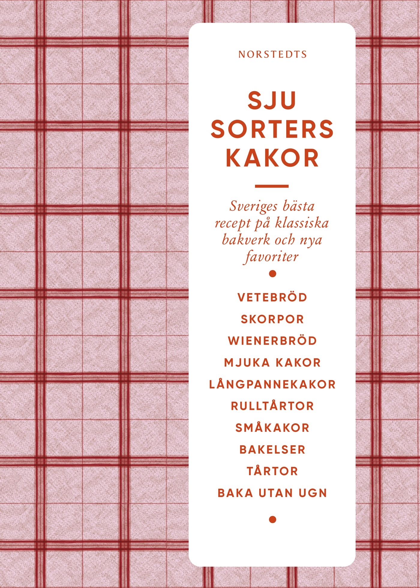  Sju sorters kakor : Sveriges bästa recept på klassiska bakverk och nya favoriter