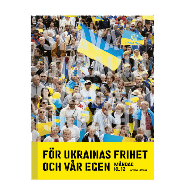 För Ukrainas frihet och vår egen - Måndag kl 12