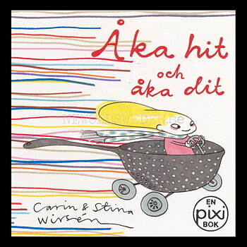 Åka hit och åka dit - 2010-tal - PIXIBOK 70 år med pixi - Limited Edition - P13