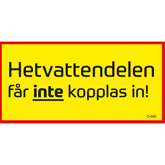 Hetvattendelen får inte kopplas in!