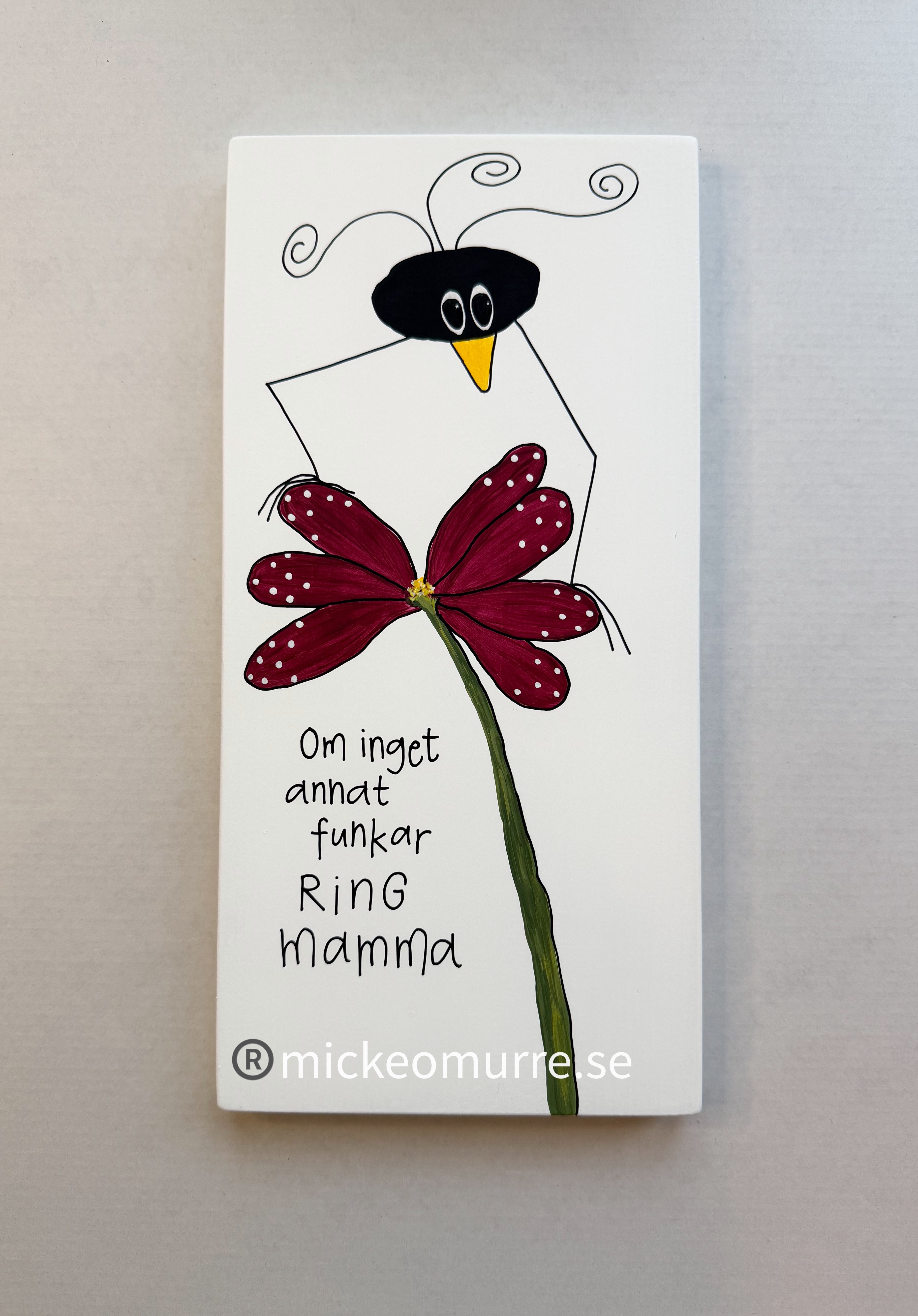 Om inget annat funkar ring mamma