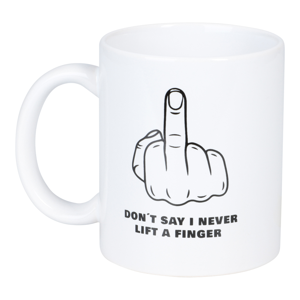 Funny Mug - Dont say I never lift a finger - 2