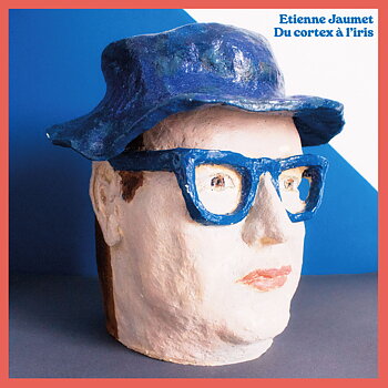 Etienne Jaumet - Du cortex à l’iris (LP) 